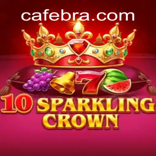 Discover the Thrills of 10SparklingCrown: The New Sensation by Cafe.Bet Oficial Slots Brasil #1